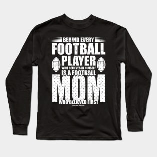 Behind Every Football Player Is A Football Mom Long Sleeve T-Shirt